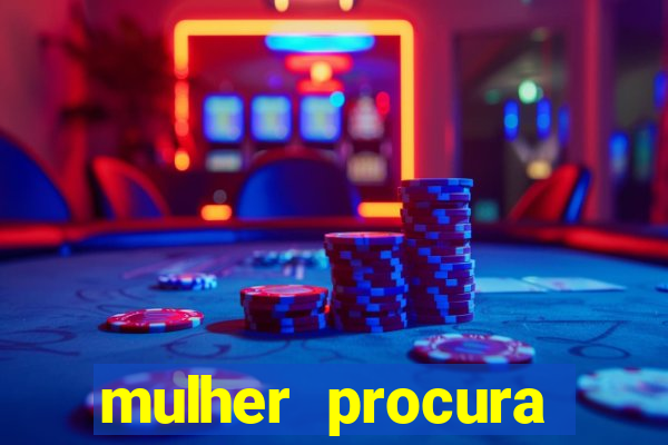 mulher procura homem vivalocal